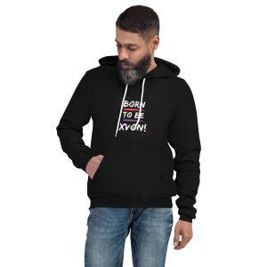 Born To Be XVON! Unisex hoodie